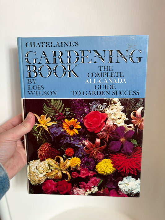 Chatelaine’s Gardening Book by Lois Wilson